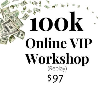100K Online VIP Workshop $97
